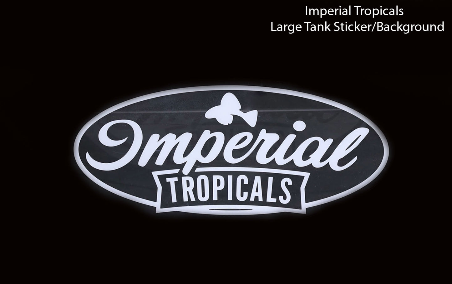 Imperial Tropicals Large Tank Sticker/Background